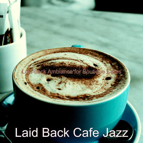Laid-back Ambiance for Boutique Cafes