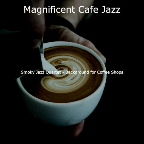Smoky Jazz Quartet - Background for Coffee Shops
