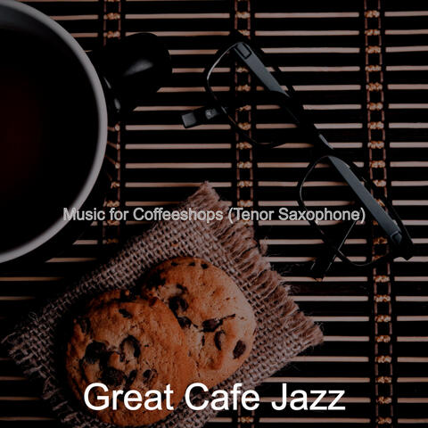 Music for Coffeeshops (Tenor Saxophone)