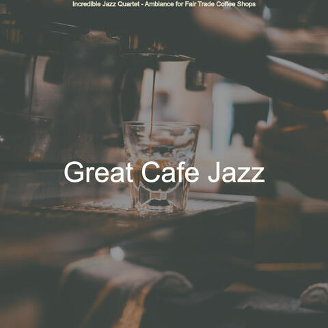 Incredible Jazz Quartet - Ambiance for Fair Trade Coffee Shops