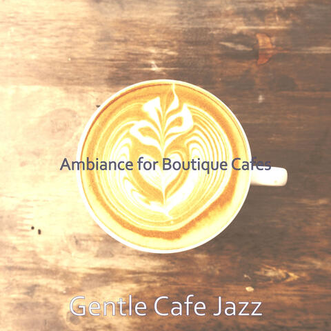 Ambiance for Boutique Cafes