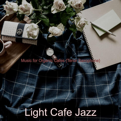Music for Organic Cafes (Tenor Saxophone)