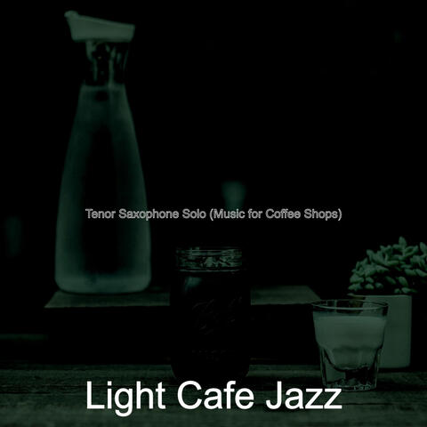 Tenor Saxophone Solo (Music for Coffee Shops)