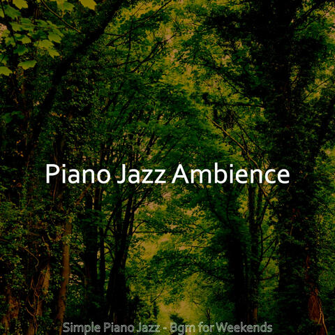 Simple Piano Jazz - Bgm for Weekends