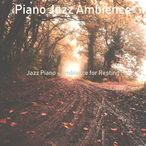 Jazz Piano - Ambiance for Resting