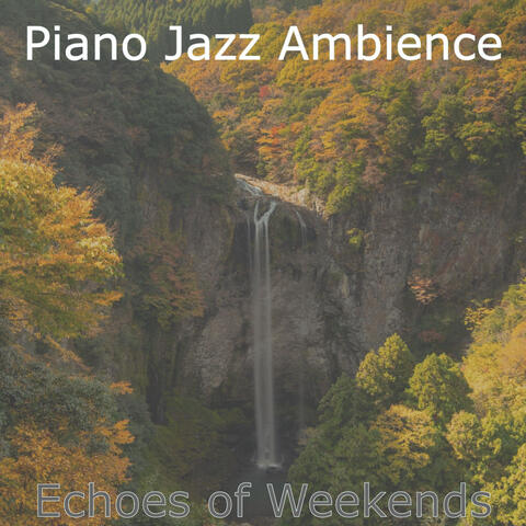 Echoes of Weekends