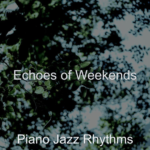 Echoes of Weekends