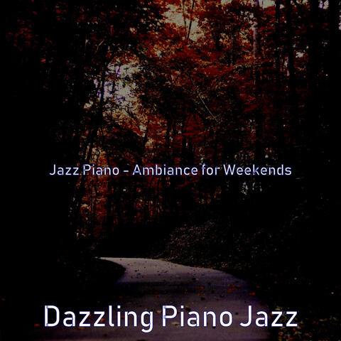 Jazz Piano - Ambiance for Weekends