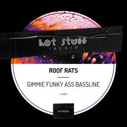 Gimmie Funky Ass Bassline