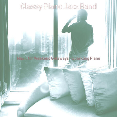 Music for Weekend Getaways - Sparkling Piano