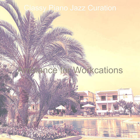 Ambiance for Workcations