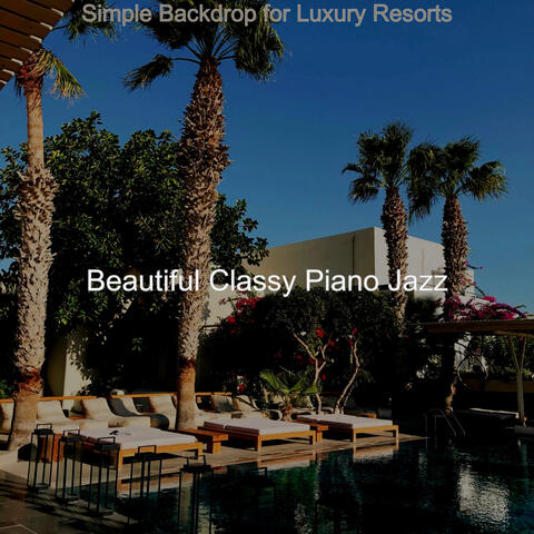 Simple Backdrop for Luxury Resorts