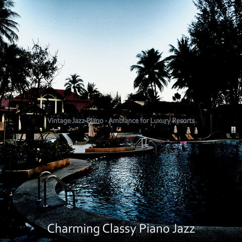 Vintage Jazz Piano - Ambiance for Luxury Resorts