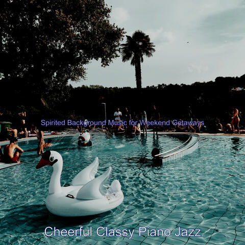 Spirited Background Music for Weekend Getaways