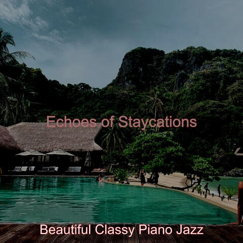 Echoes of Staycations