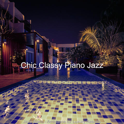 Jazz Piano - Ambiance for Luxury Resorts
