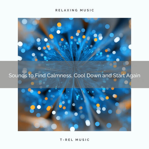 2020 Best: Sounds to Find Calmness, Cool Down and Start Again