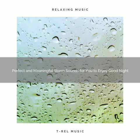 2020 Best: Perfect and Meaningful Storm Sounds for You to Enjoy Good Night