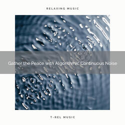 Get the Peace with Gentle Continuous Noise and Ride On