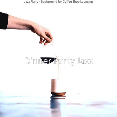 Jazz Piano - Background for Coffee Shop Lounging