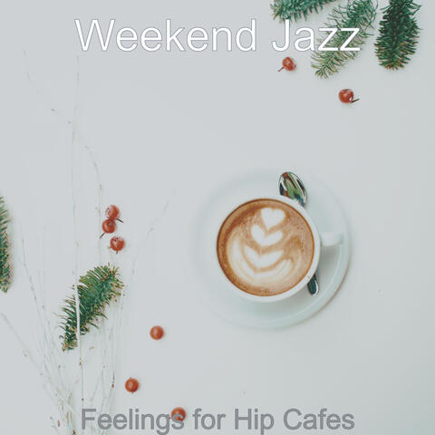 Feelings for Hip Cafes