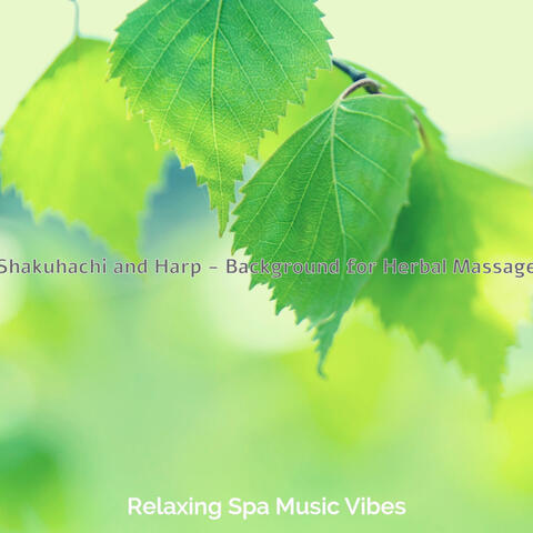 Shakuhachi and Harp - Background for Herbal Massage