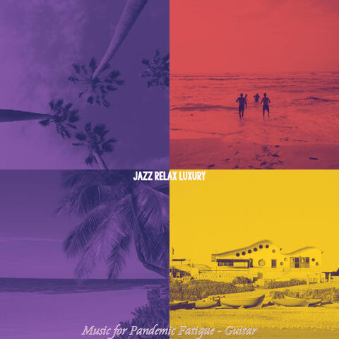 Music for Pandemic Fatigue - Guitar