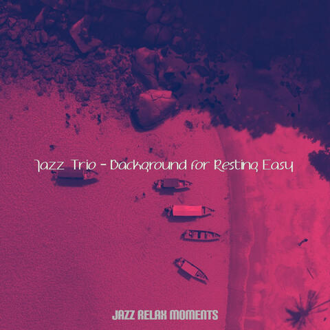 Jazz Trio - Background for Resting Easy