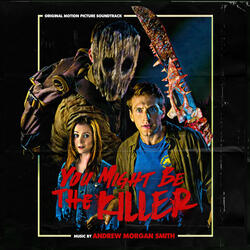 You Might Be the Killer