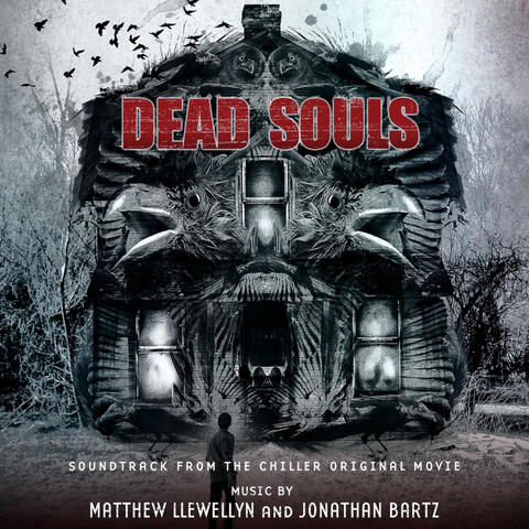 Dead Souls (Soundtrack from the Chiller Original Movie)
