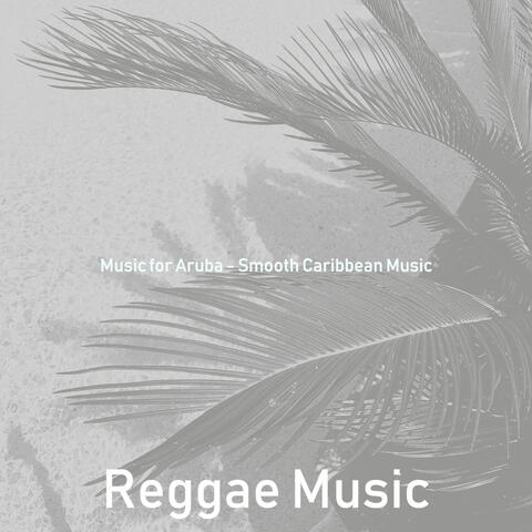Music for Aruba - Smooth Caribbean Music