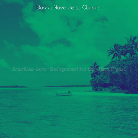 Brazilian Jazz - Background for Brazilian Nights
