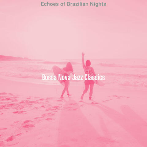 Echoes of Brazilian Nights