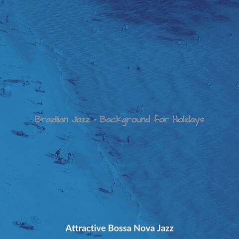 Brazilian Jazz - Background for Holidays