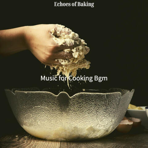Echoes of Baking