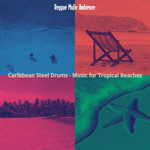 Caribbean Steel Drums - Music for Tropical Beaches