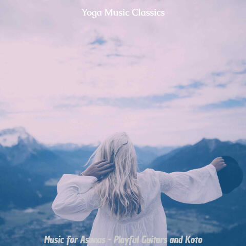 Music for Asanas - Playful Guitars and Koto