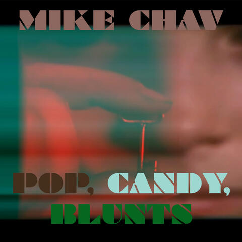 Pop, Candy, Blunts