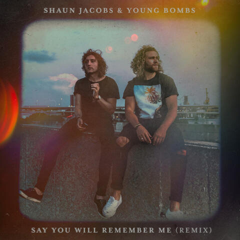 Say You Will Remember Me