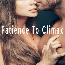 Patience To Climax
