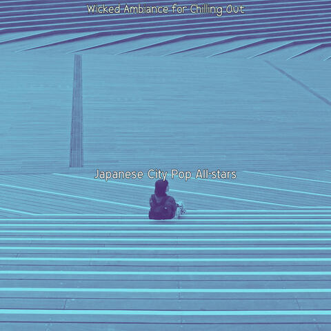 Wicked Ambiance for Chilling Out