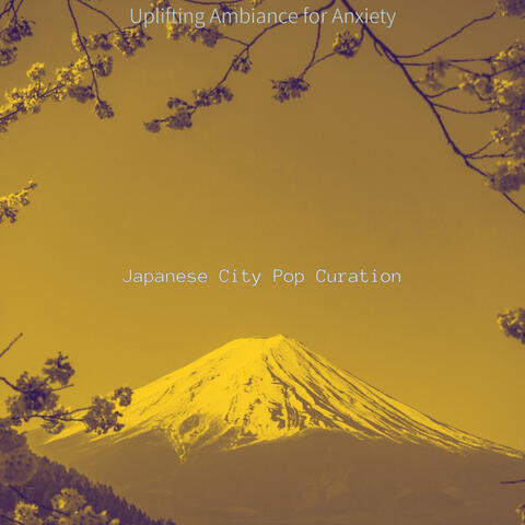 Uplifting Ambiance for Anxiety