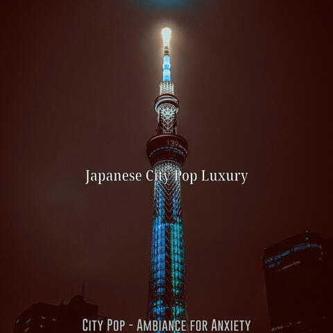 City Pop - Ambiance for Anxiety