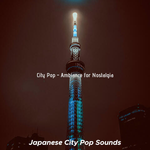 City Pop - Ambiance for Nostalgia