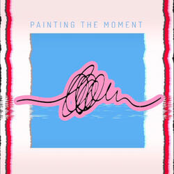 Painting the Moment