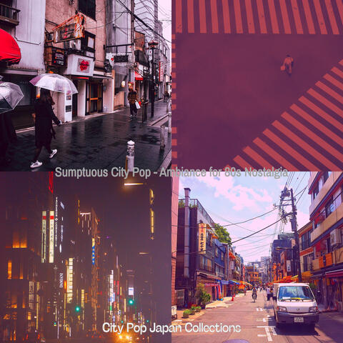 Sumptuous City Pop - Ambiance for 80s Nostalgia