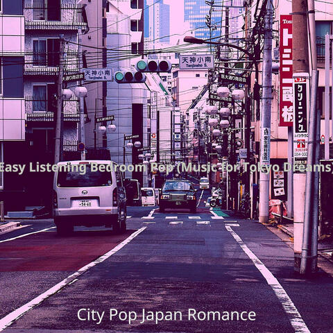 Easy Listening Bedroom Pop (Music for Tokyo Dreams)