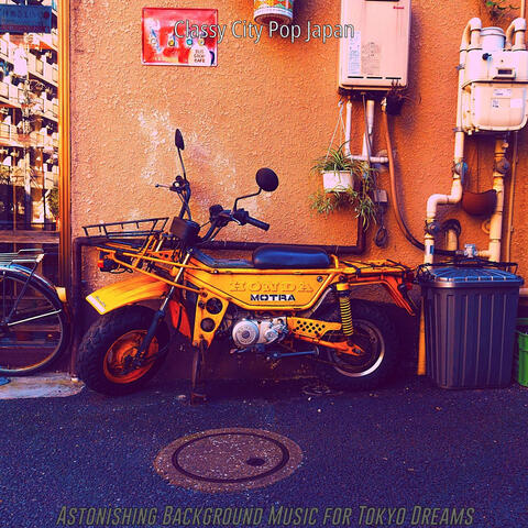 Astonishing Background Music for Tokyo Dreams