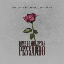 Dime Lo Que Estas Pensando (feat. El Fother & Califonia)