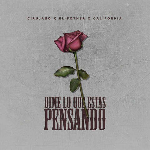 Dime Lo Que Estas Pensando (feat. El Fother & Califonia)